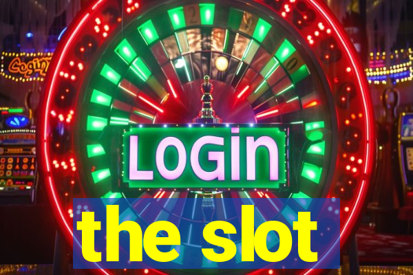 the slot