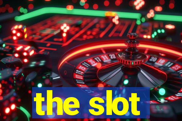 the slot