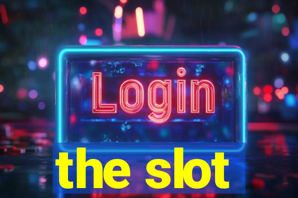 the slot