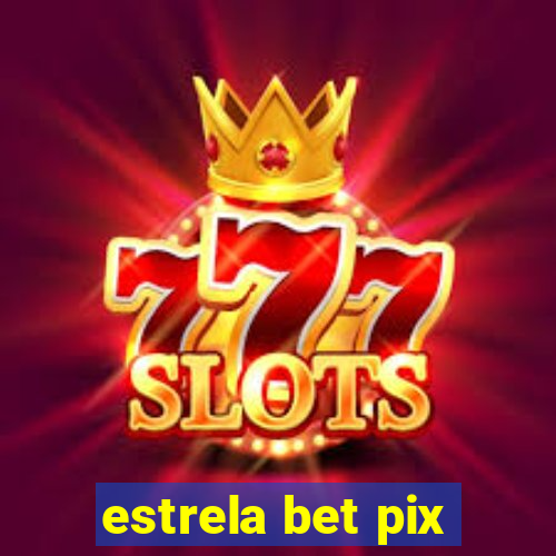 estrela bet pix