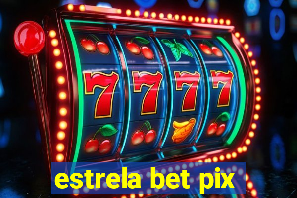 estrela bet pix