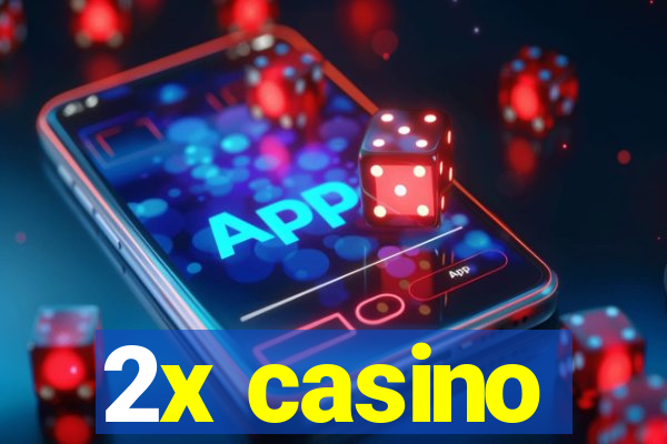 2x casino