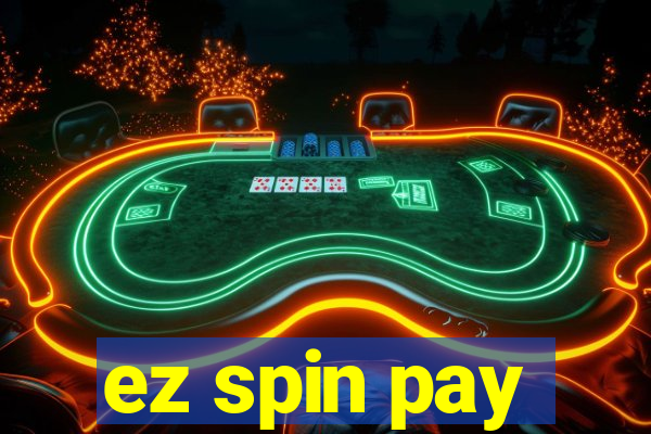 ez spin pay