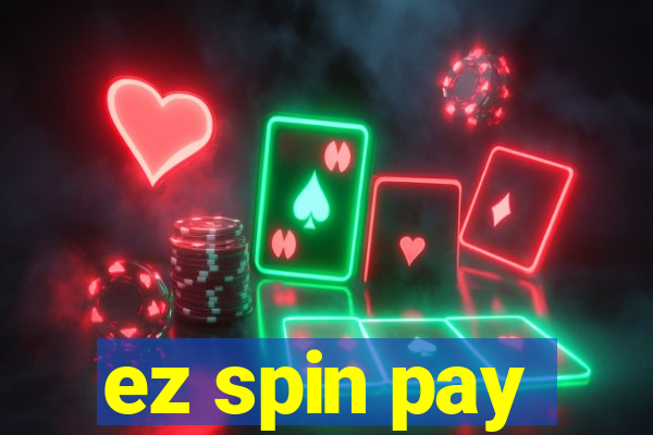 ez spin pay