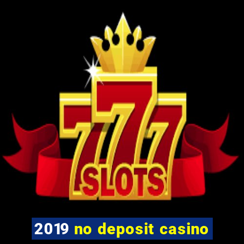 2019 no deposit casino