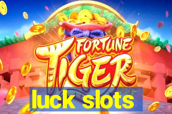 luck slots