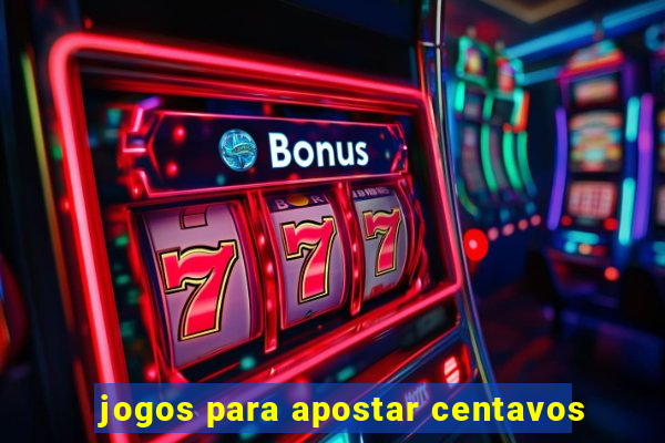 jogos para apostar centavos