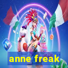 anne freak