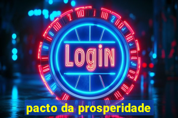 pacto da prosperidade