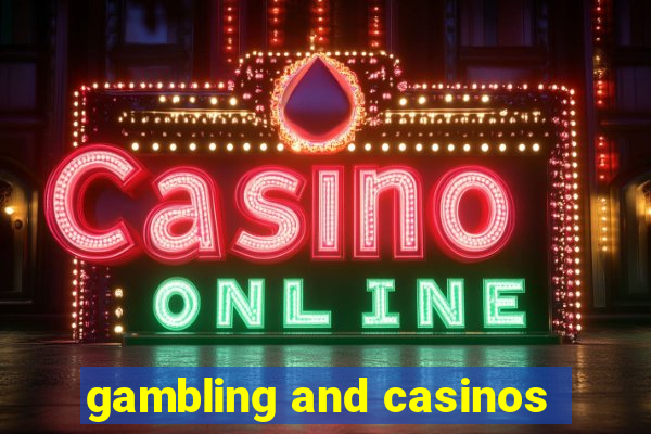 gambling and casinos