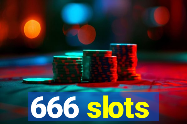 666 slots