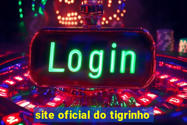 site oficial do tigrinho