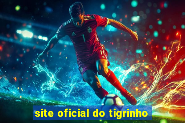 site oficial do tigrinho