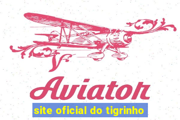 site oficial do tigrinho