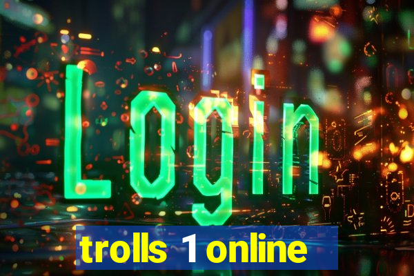 trolls 1 online