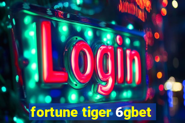 fortune tiger 6gbet