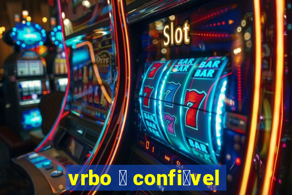 vrbo 茅 confi谩vel