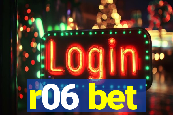 r06 bet