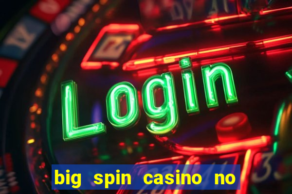 big spin casino no deposit bonus