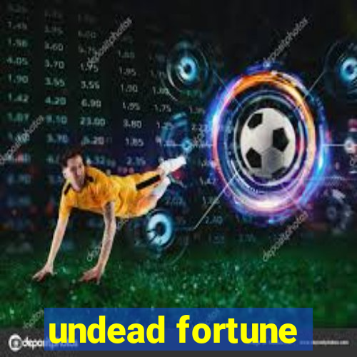 undead fortune