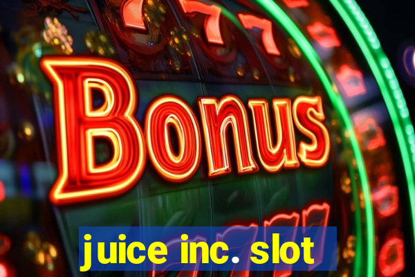 juice inc. slot