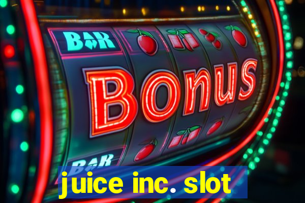 juice inc. slot