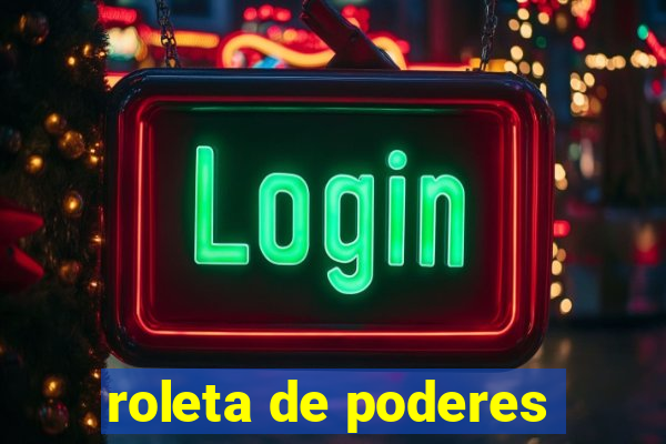 roleta de poderes