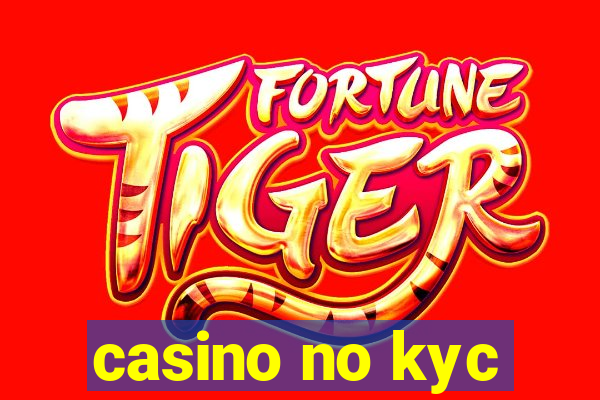 casino no kyc