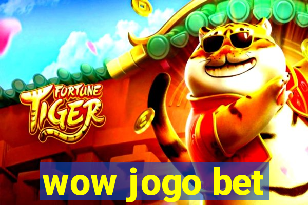 wow jogo bet