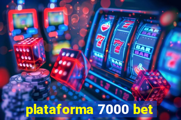 plataforma 7000 bet