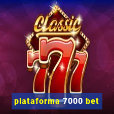 plataforma 7000 bet