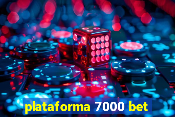 plataforma 7000 bet