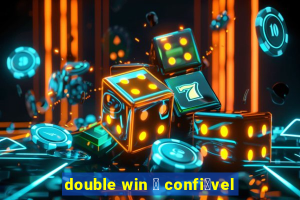 double win 茅 confi谩vel