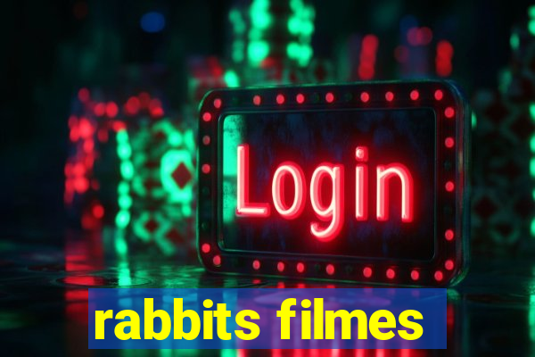 rabbits filmes