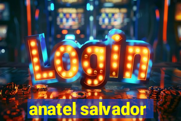 anatel salvador