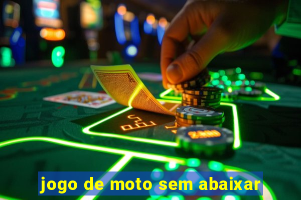 jogo de moto sem abaixar