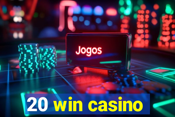 20 win casino