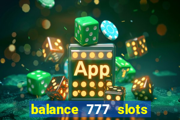 balance 777 slots 茅 confi谩vel