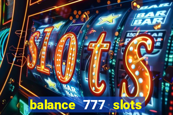 balance 777 slots 茅 confi谩vel