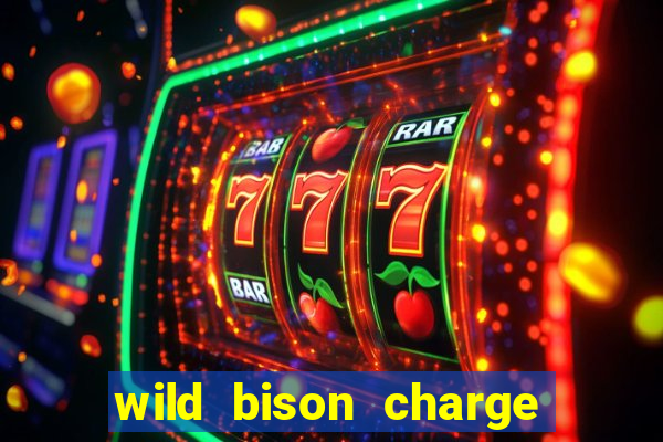 wild bison charge slot demo