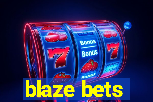 blaze bets