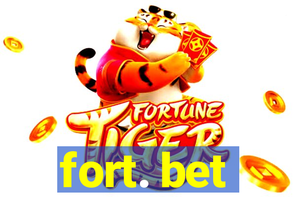 fort. bet