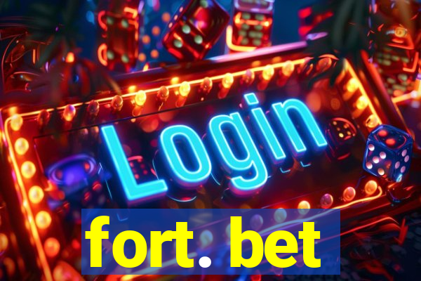 fort. bet