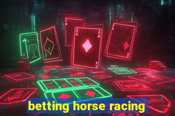 betting horse racing