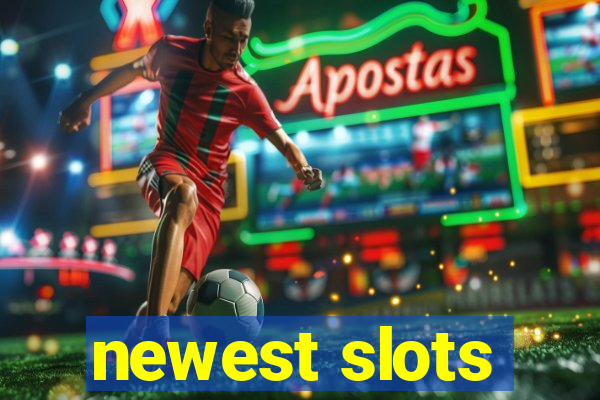 newest slots