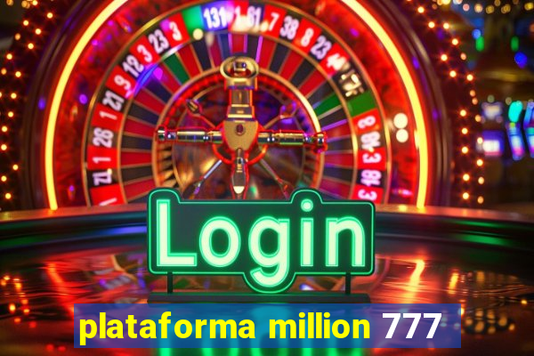 plataforma million 777