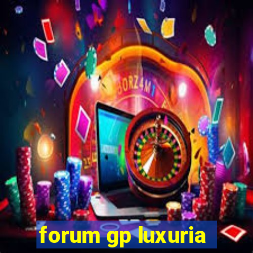 forum gp luxuria