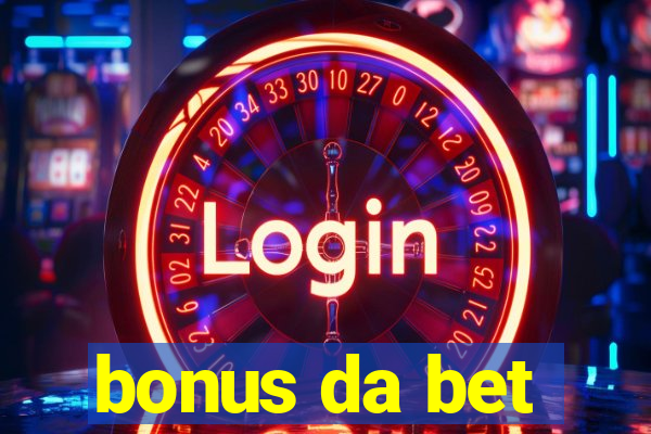 bonus da bet