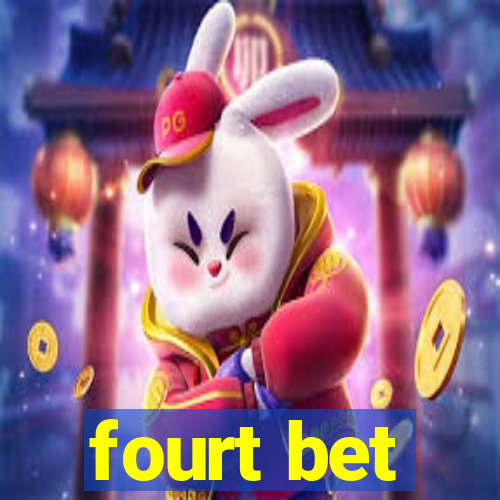 fourt bet