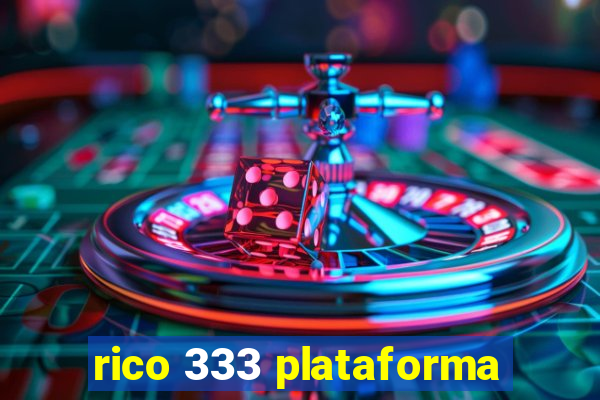 rico 333 plataforma